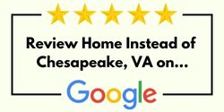Review Home Instead of Chesapeake, VA on Google