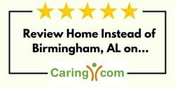 Review Home Instead of Birmingham, AL on Caring.com