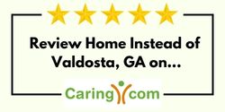 Review Home Instead of Valdosta, GA on Caring.com