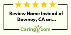 Review Home Instead of Downey, CA on Caring.com