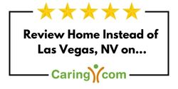 Review Home Instead of Las Vegas, NV on Caring.com