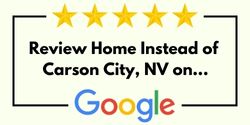 Review Home Instead of Carson City, NV on Google