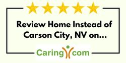 Review Home Instead of Carson City, NV on Caring.com